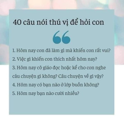 NHỮNG CÂU NÓI THÚ VỊ ĐỂ HỎI CON